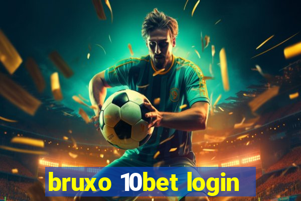 bruxo 10bet login